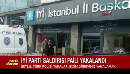 İYİ Parti binasına saldırının faili yakalandı