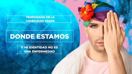 11 MI IDENTIDAD NO ES UNA ENFERMEDAD