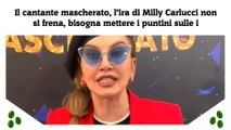 Il cantante mascherato, l’ira di Milly Carlucci non si frena, bisogna mettere i puntini sulle i