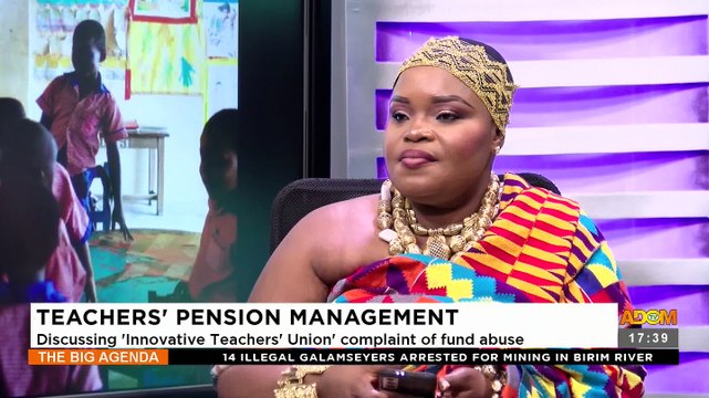 Teachers' Pension Management: Discussing 'Innovative Teachers' Union' complaint of fund abuse - The Big Agenda on Adom TV (31-3-23)