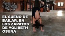 En Los Zapatos de Yolisbeth Osuna: El sueño de Bailar