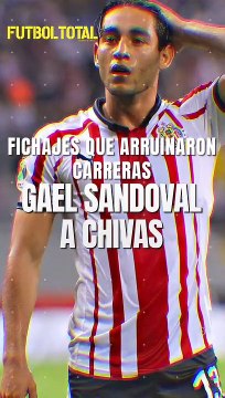 Gael Sandoval - Fichajes que arruinaron carreras - Futbol Total