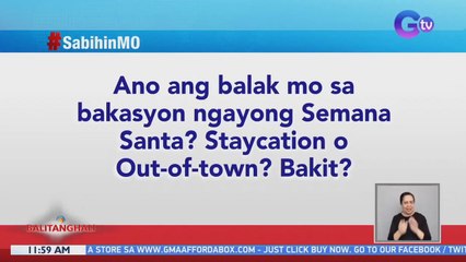 #SabihinMo: Ano ang balak mo sa bakasyon ngayong Semana Santa? Staycation o Out-of-town? Bakit? | BT