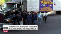 Transportistas bloquearon salida de la México-Cuernavaca