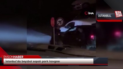 İstanbul’da beyzbol sopalı park kavgası