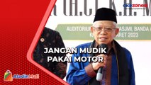 Imbauan Mudik Wapres Ma'ruf: Jangan Mudik Pakai Motor