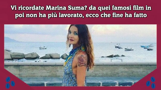 Vi ricordate Marina Suma da quei famosi film in poi non ha più lavorato, ecco che fine ha fatto
