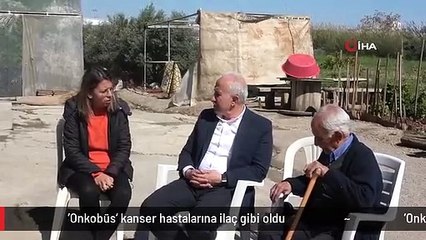 'Onkobüs' kanser hastalarına ilaç gibi oldu
