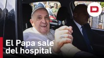 El Papa Francisco recibe el alta y sale del hospital: «Aún estoy vivo»