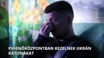 Pihenőközpontban kezelnek ukrán katonákat