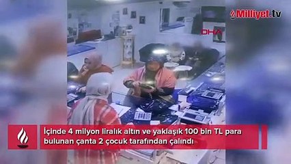 2 çocuk 4 milyon liralık altın bulunan çantayı çaldı: Çok profesyoneldi
