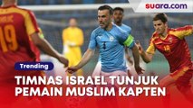 Kisah Timnas Israel Tunjuk Pemain Muslim Bernama Bibras Natkho sebagai Kapten Tim