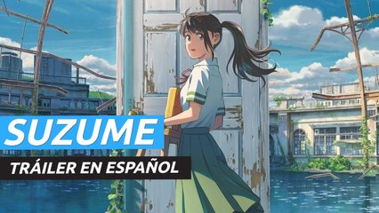 ¡Descubre el emocionante tráiler en español de SUZUME! 🎬
