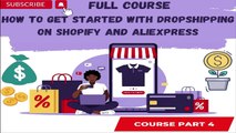 How to Get Started with Dropshipping on Shopify and AliExpress Part 4