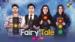 Fairy Tale EP 10 Teaser 31 Mar - Presented By Sunsilk, Powered By Glow & Lovely, Associated By Walls