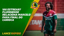 Fluminense relaciona Marcelo para final do Carioca - LANCE! Rápido