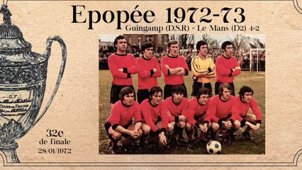 Épopée 1972-73 - Coupe de France 32e de finale : Guingamp-Le Mans 4-2