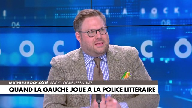 L'édito de Mathieu Bock-Côté : «Quand la gauche joue à la police littéraire»
