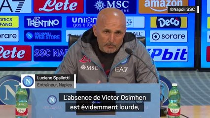 Naples - Spalletti : "L'absence d'Osimhen est évidemment lourde"