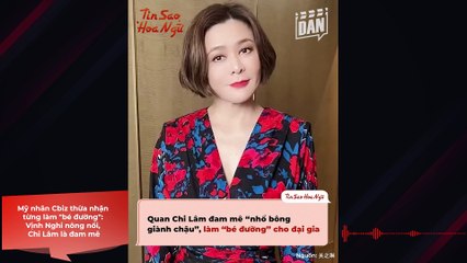 Mỹ nhân Cbiz thừa nhận từng làm "bé đường": Vịnh Nghi nông nổi, Chi Lâm là đam mê | Điện Ảnh Net