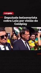 Deputado Bolsonarista cobra Lula  por violão do Coldplay