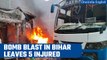 Bihar: Bomb blast in Sasaram as fresh violence erupts, 5 injured | Oneindia News