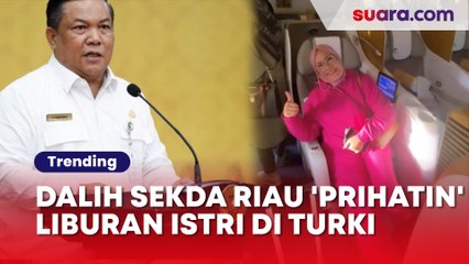 Dalih Sekda Riau 'Prihatin' Liburan Istri di Turki: Ngaku Tidur di Lantai sampai Bawa Bekal Rendang