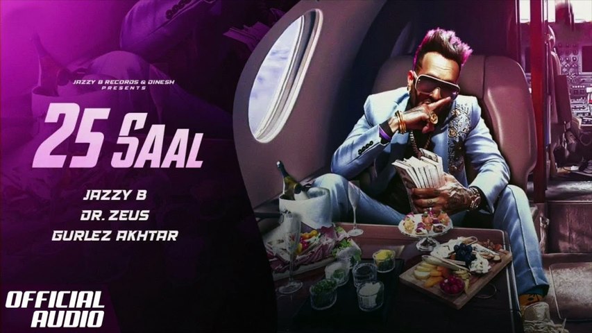 25 SAAL - Official Video | Jazzy B | Dr Zeus | Gurlez Akhtar | Born Ready | Punjabi Song