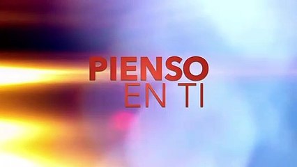 Pienso En Ti Cap 16
