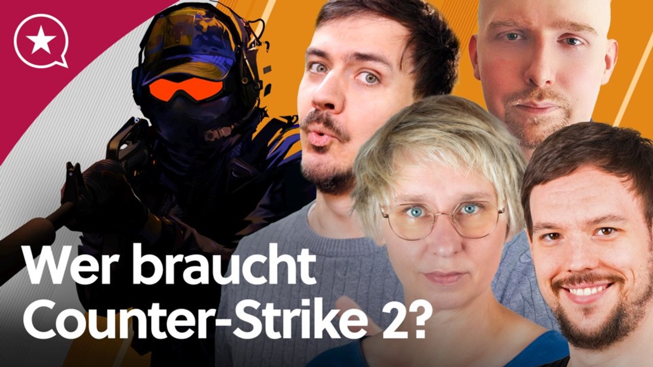 Wer braucht denn noch counter-strike 2?