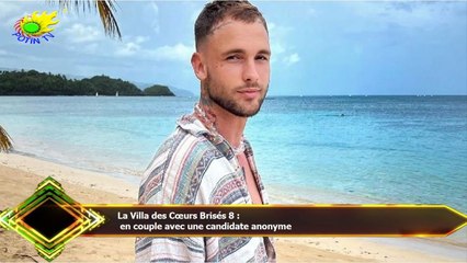 La Villa des Cœurs Brisés 8 :  en couple avec une candidate anonyme