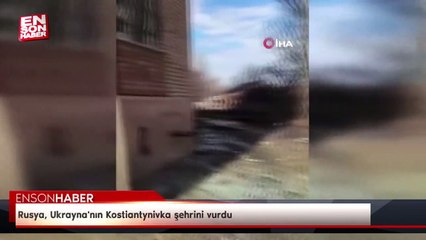 Rusya, Ukrayna'nın Kostiantynivka şehrini vurdu