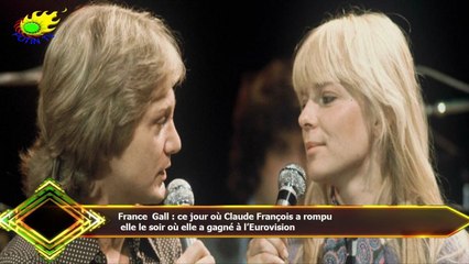 France Gall : ce jour où Claude François a rompu  elle le soir où elle a gagné à l’Eurovision