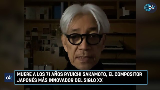 Muere a los 71 años Ryuichi Sakamoto, el compositor japonés más innovador del siglo XX