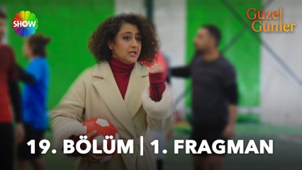 Güzel Günler 19. Bölüm 1. Fragman | "Takımı topla!"
