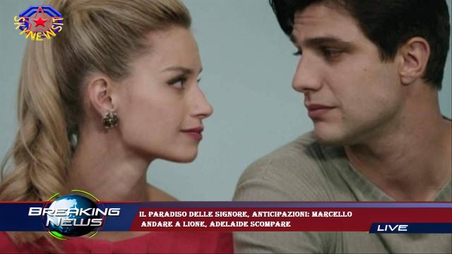 Il Paradiso delle signore, anticipazioni: Marcello andare a Lione, Adelaide scompare