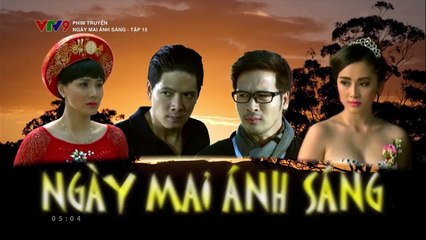 Xem Ngày Mai Ánh Sáng Tập 15 – Cập nhật mới nhất 📺
