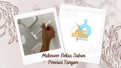 Buat Sendiri - Makeover Bekas Sabun Pencuci Tangan