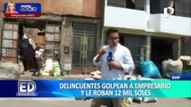 SMP: Delincuentes golpean a empresario y le roban 12 mil soles