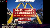 McDonald's closes US offices and cancels meetings as it prepares to layoff