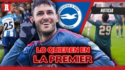 Santi Giménez en LA MIRA del BRIGHTON de la PREMIER LEAGUE