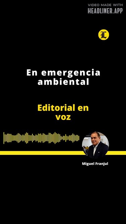 EDITORIAL | En emergencia ambiental