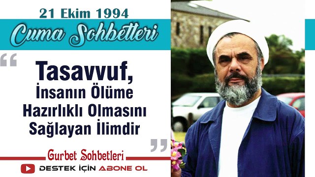 Tasavvuf, İnsanın Ölüme Hazırlıklı Olmasını Sağlayan İlimdir - Mahmud Esad Coşan - Cuma Sohbetleri