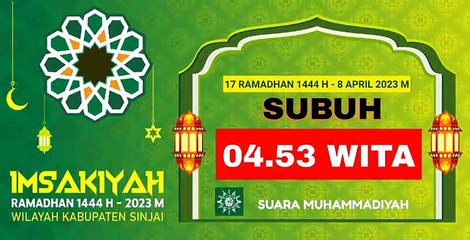 Imsakiyah Ramadhan 1444 H - 2023 H Wilayah Kabupaten Sinjai Hari Ke - 17