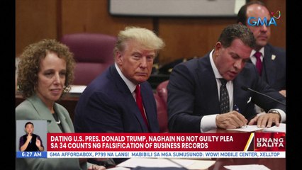 Dating U.S. Pres. Donald Trump, naghain ng not guilty plea sa 34 counts falsification of business records | UB