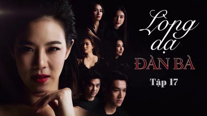 [phim thái lồng tiếng]BẢN CHẤT - tập 17(Truth Reveals 2021) lòng dạ đàn bà - tập 17(phim tình cảm thái lan lồng tiếng hay nhất)