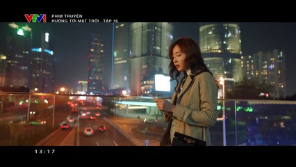 Hướng tới mặt trời tập 16 - VTV1 Thuyết Minh - Trung Quốc - xem phim huong toi mat troi tap 17