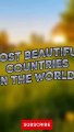 TOP 10 MOST BEAUTIFUL COUNTRIES IN THE WORLD #shorts #topten #top10 #popular #trend #instagram #trending #follow #love #viral #like #instagood