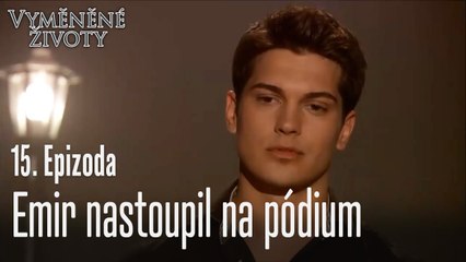 Emir nastoupil na pódium - Vyměněné životy Feriha 15  díl