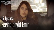 Feriha chybí Emir - Vyměněné životy   Feriha 15  díl